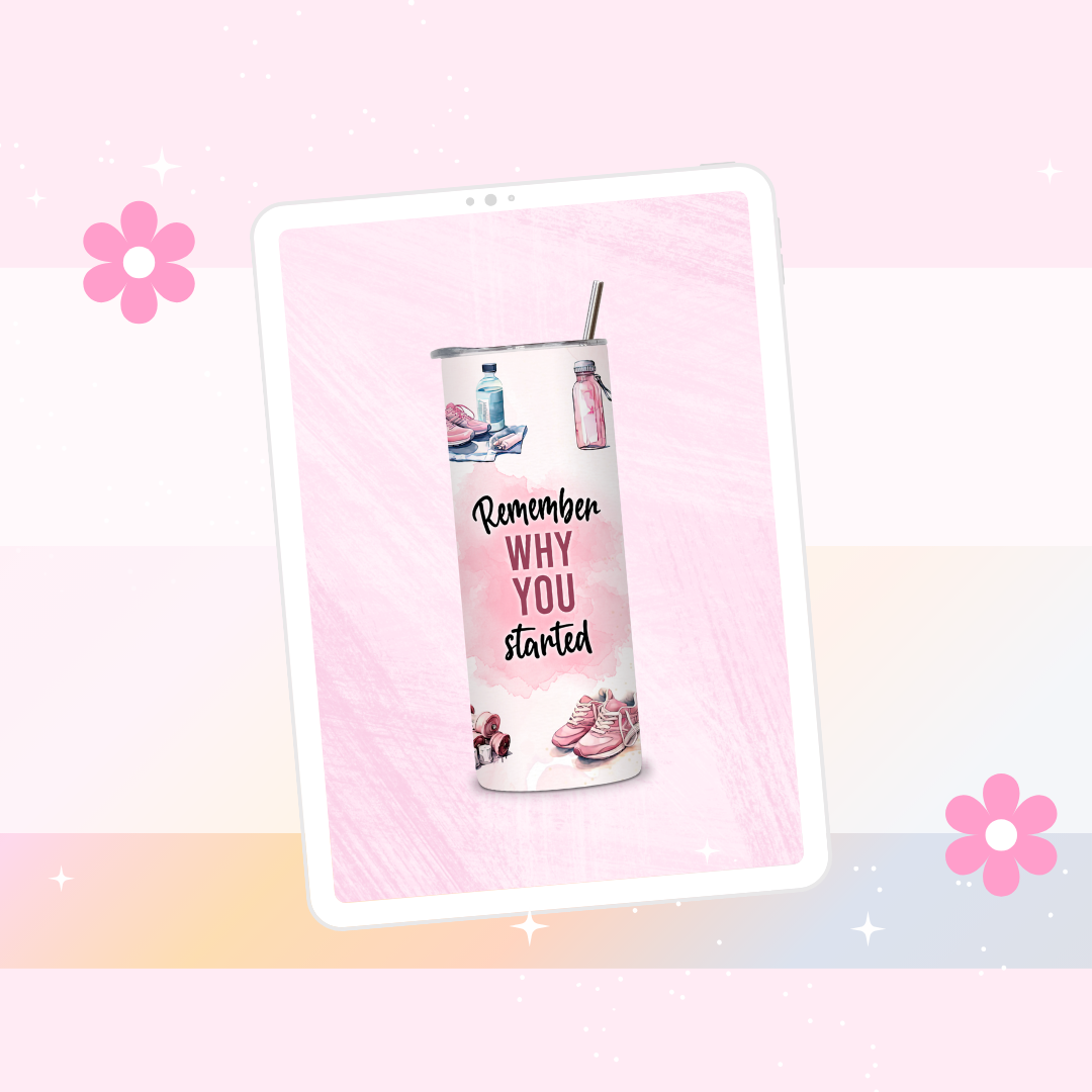 Remember why you started drinks tumbler
