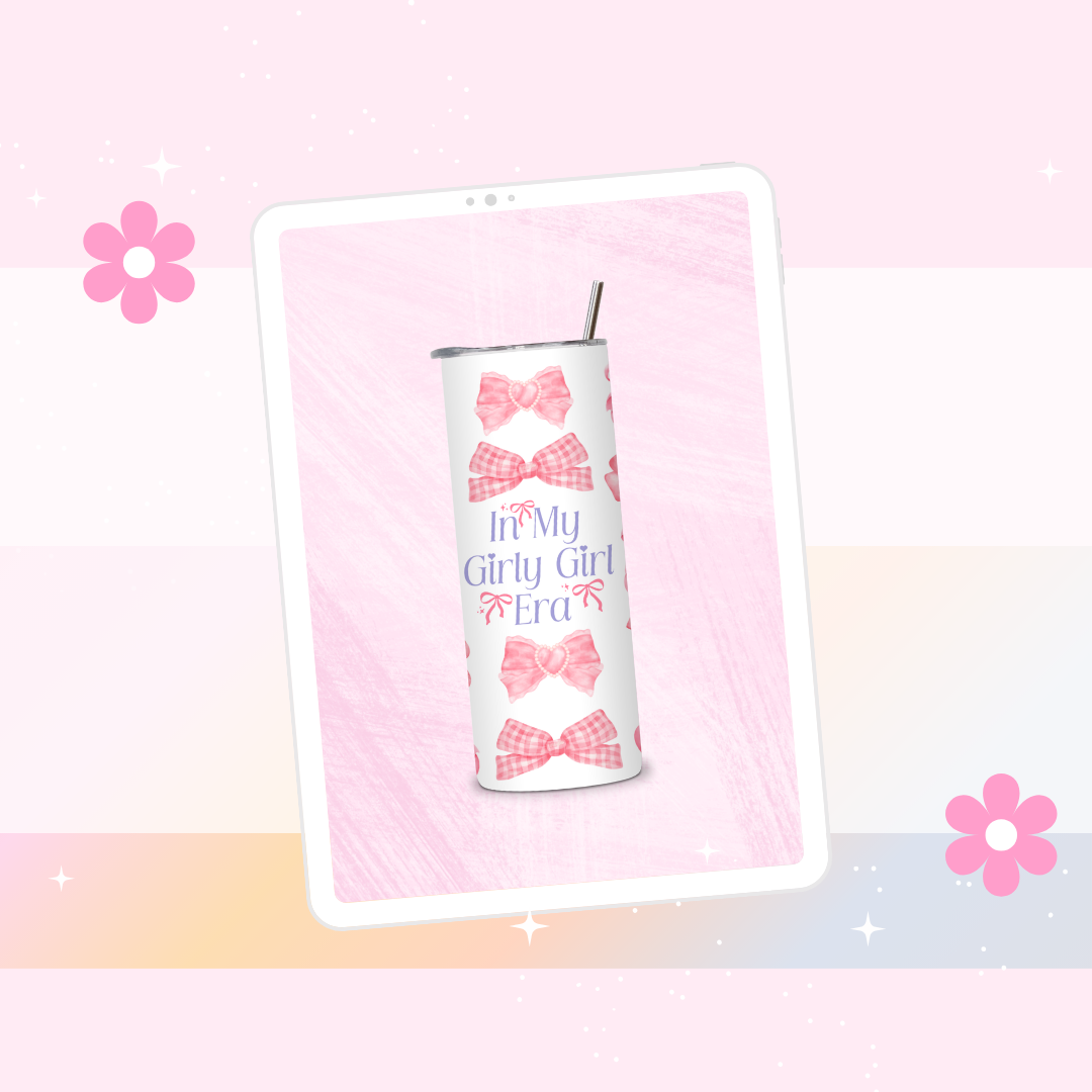 In my girly girl era drinks tumbler