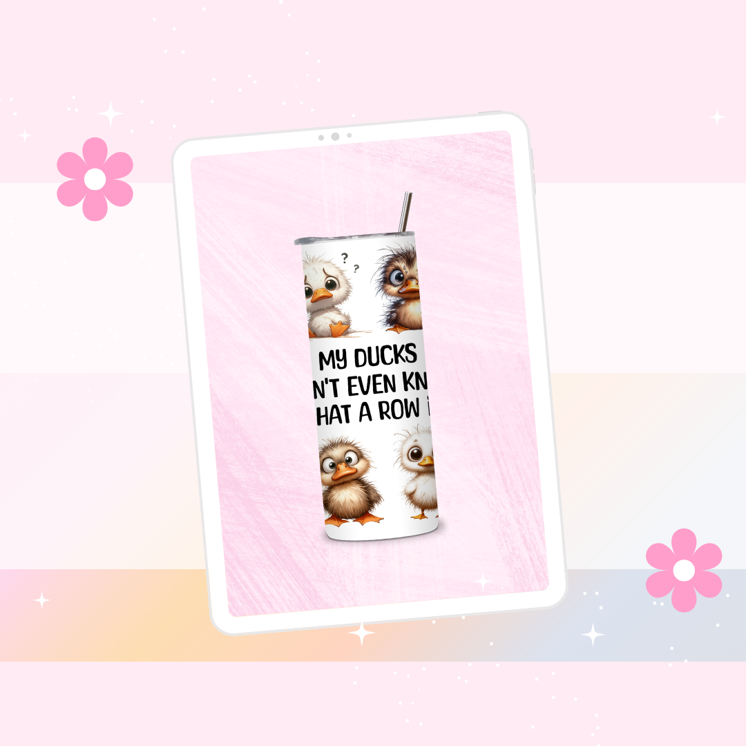 My ducks don't even know what a row is drinks tumbler