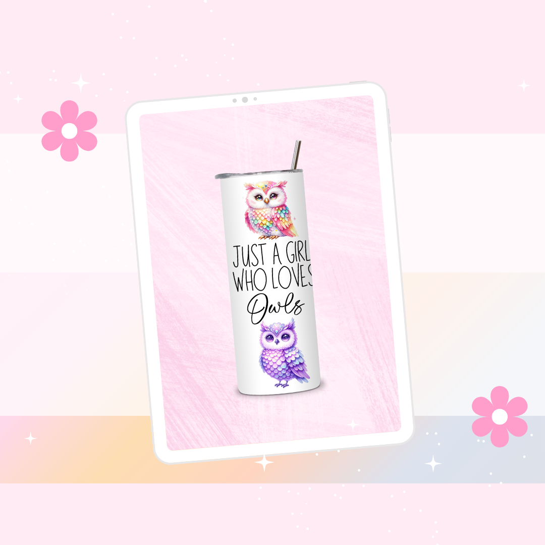 Just a girl who loves owls drinks tumbler