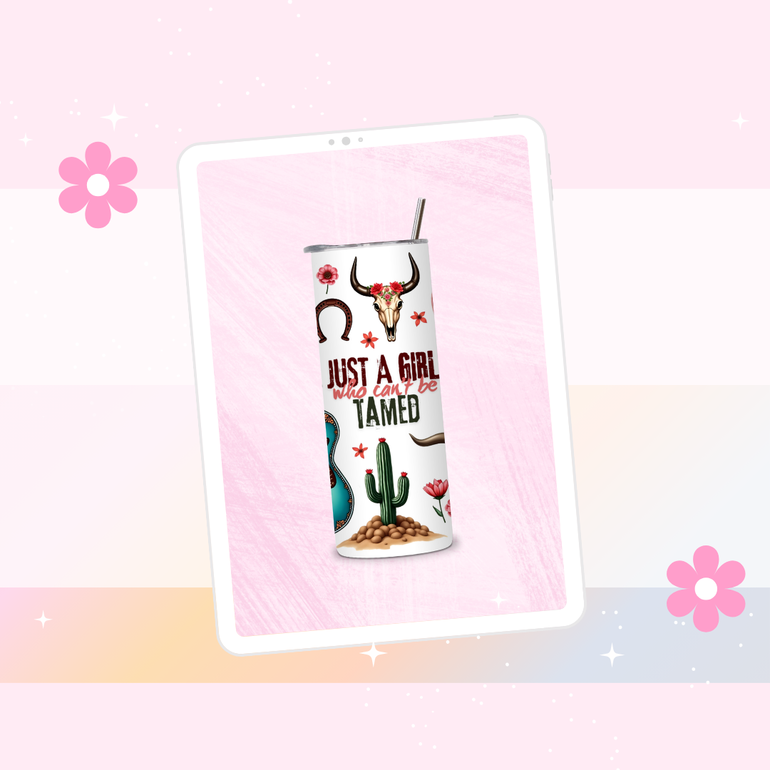 Just a girl who cant be tamed drinks tumbler