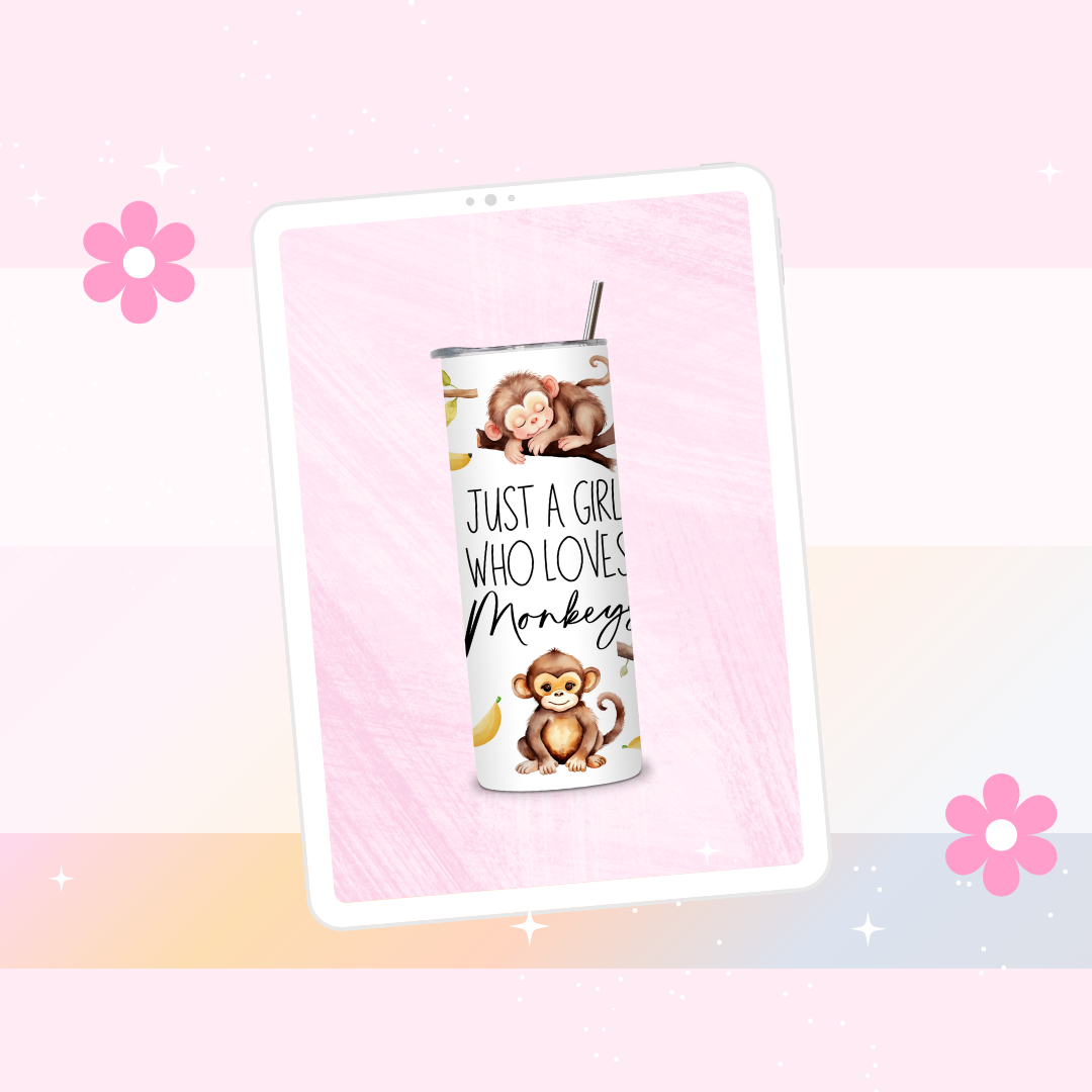 Just a girl who loves monkeys drinks tumbler
