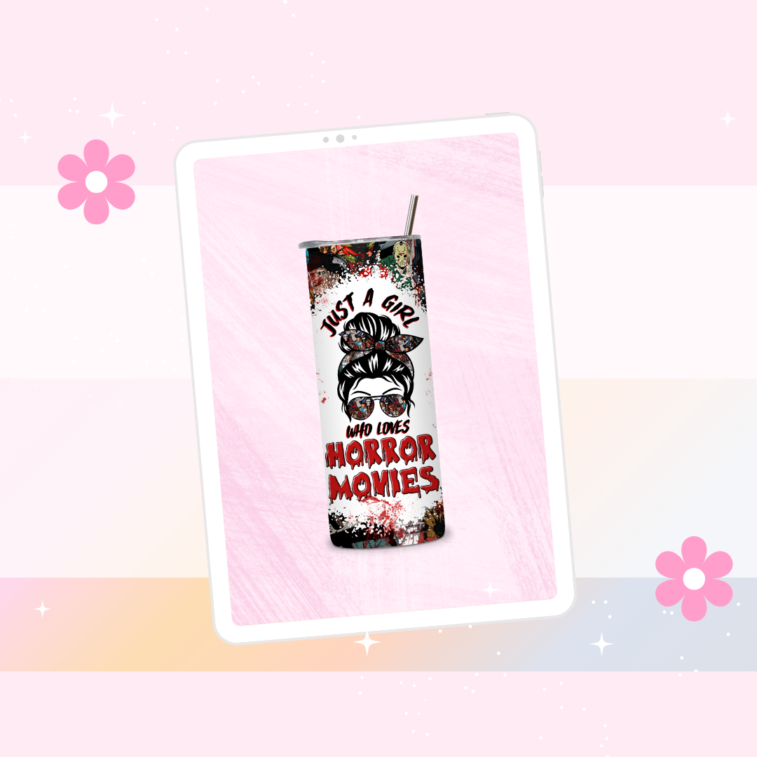 Just a girl who loves horror movies drinks tumbler