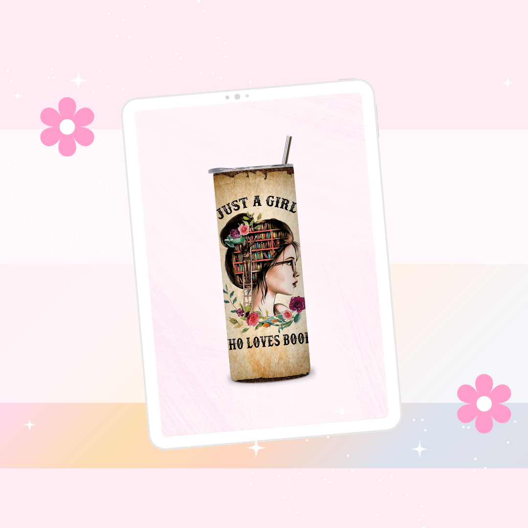 Just a girl who loves books drinks tumbler