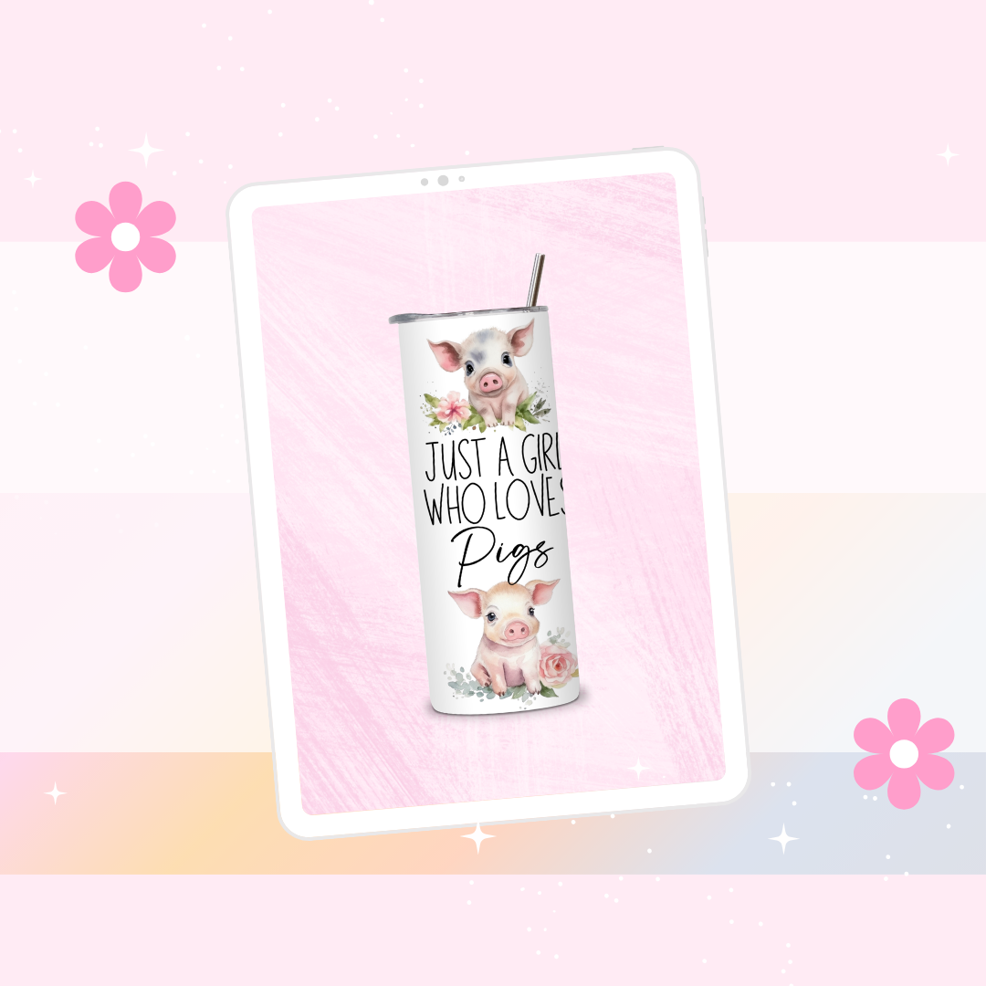 Just a girl who loves pigs drinks tumbler
