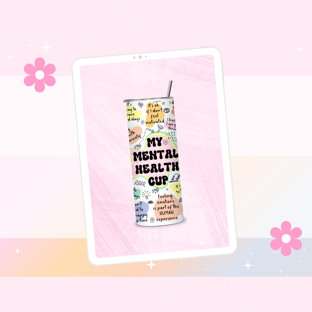 My mental health drinks tumbler