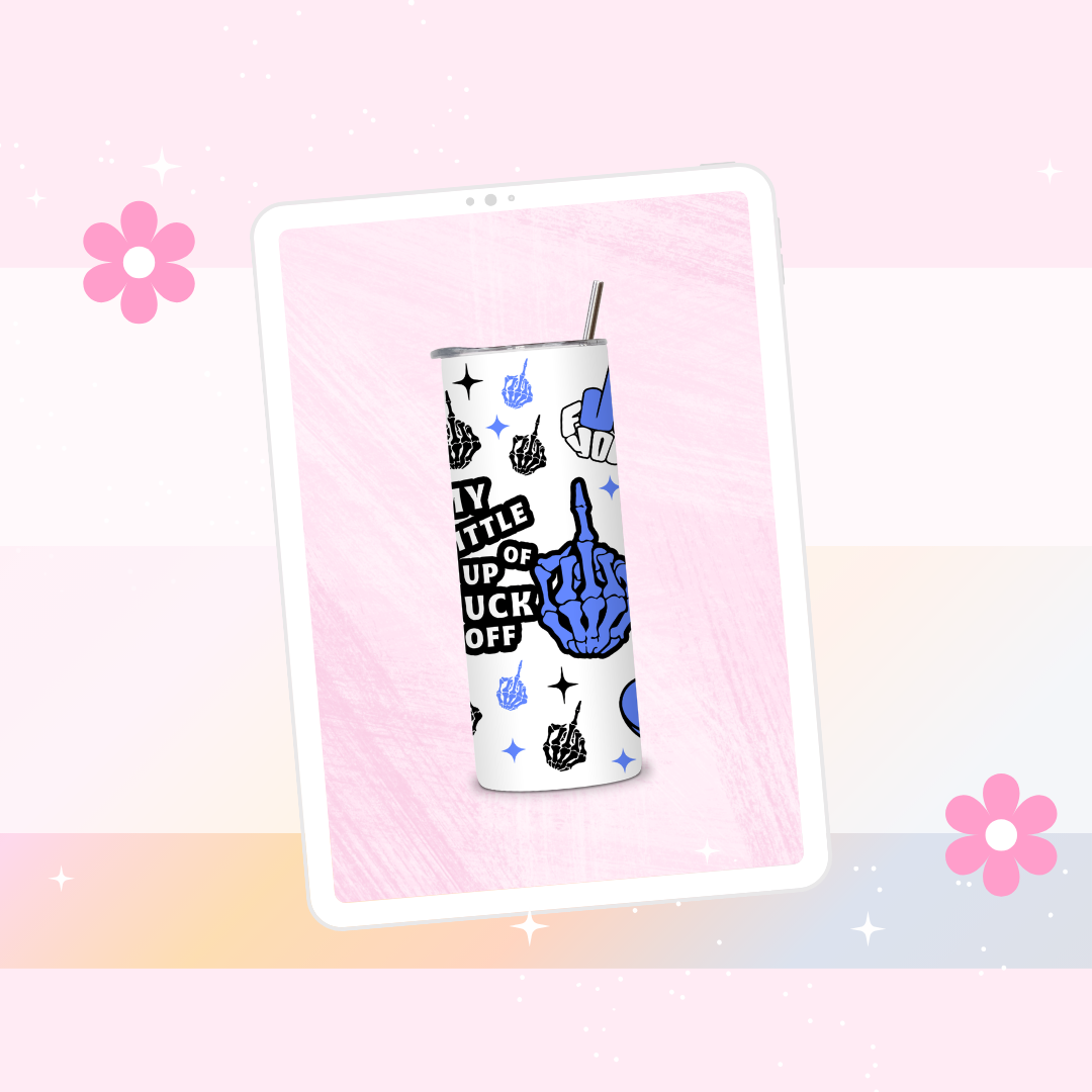 My little cup of F*ck off drinks tumbler (blue)