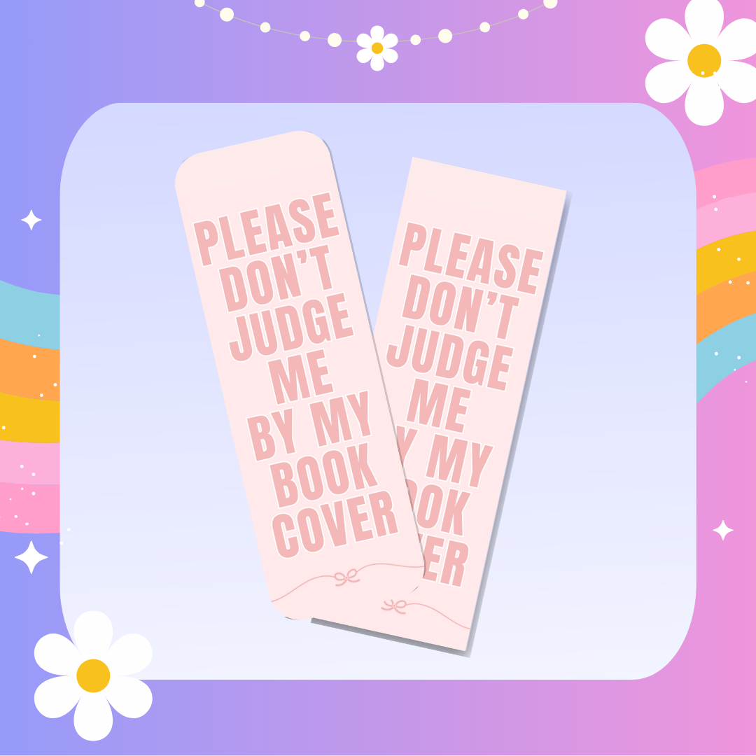 Please don't judge me by my book cover bookmark