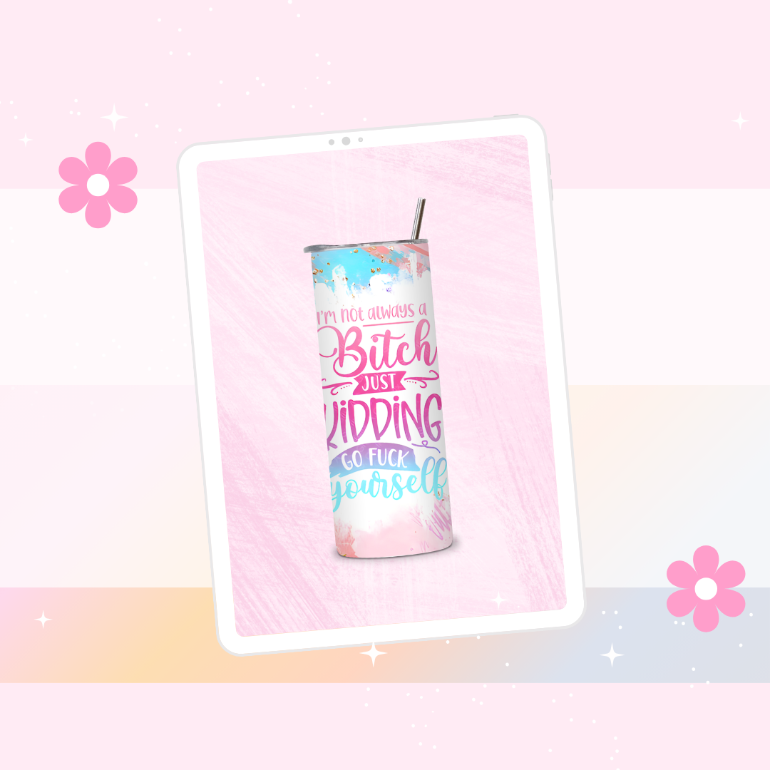 Bitch just kidding drinks tumbler