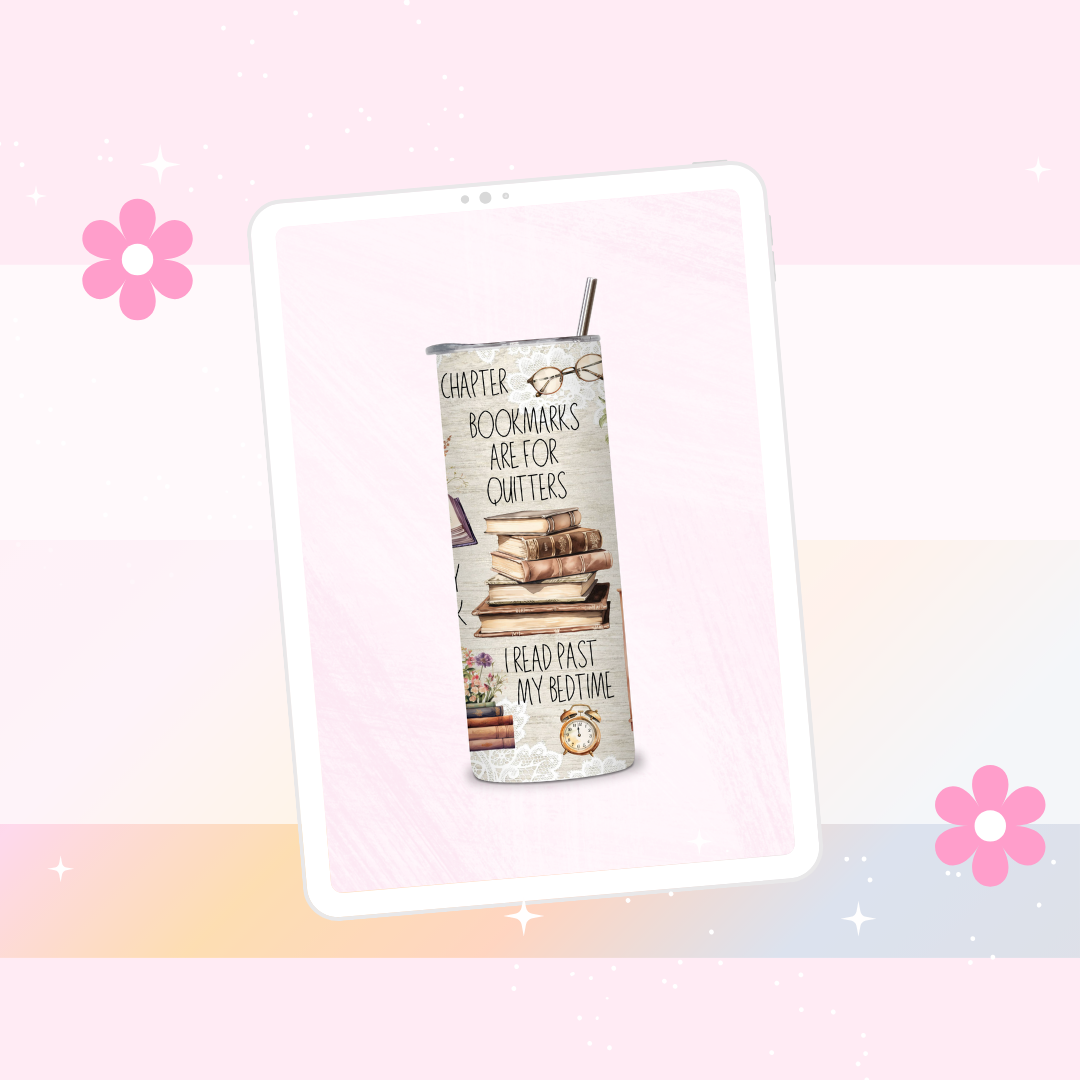 Bookmarks are for quitters drinks tumbler