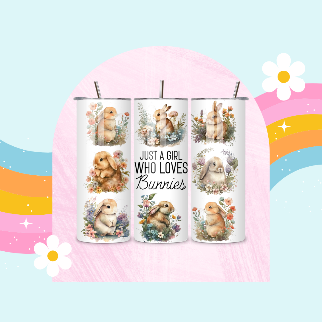 Just a girl who loves bunnies drinks tumbler