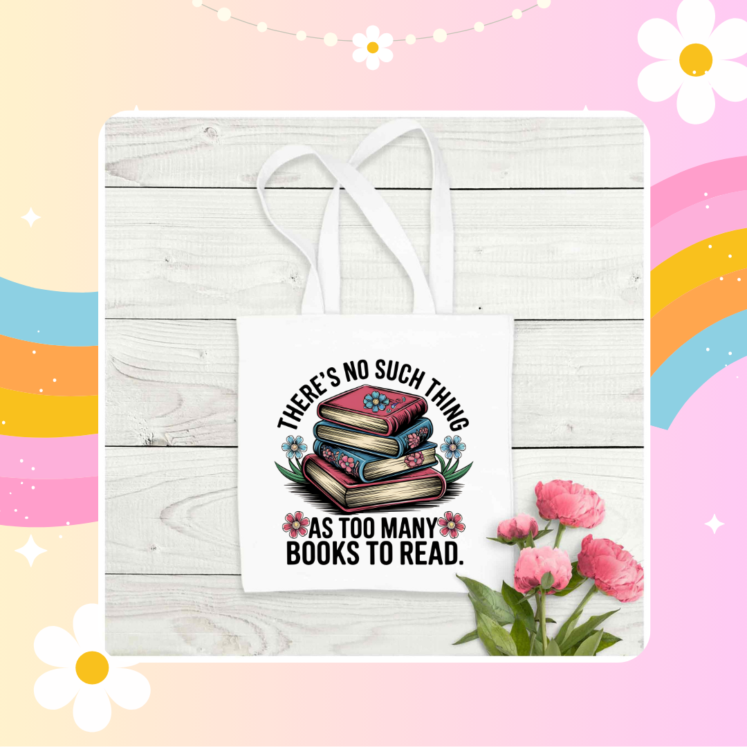 There's no such thing as too many books tote bag