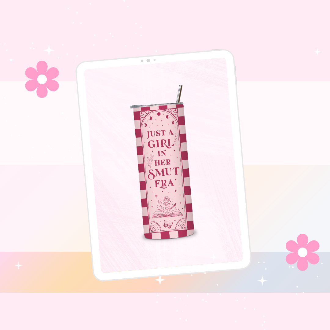 Just a girl in her smut era drinks tumbler
