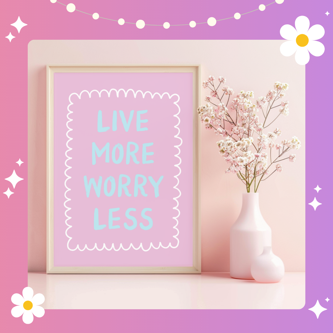 Live more worry less Art Print