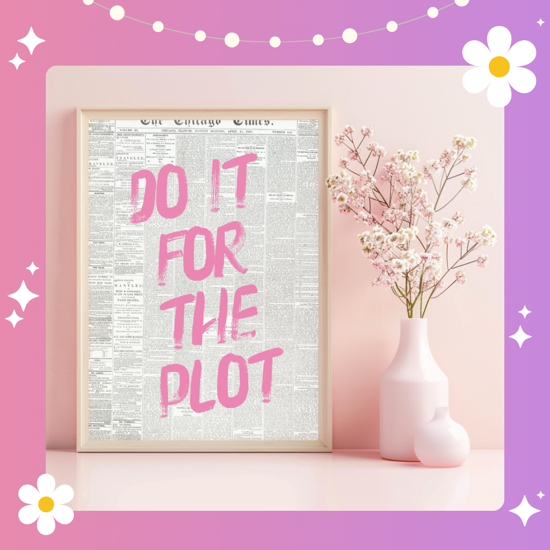 Do it for the plot Art Print