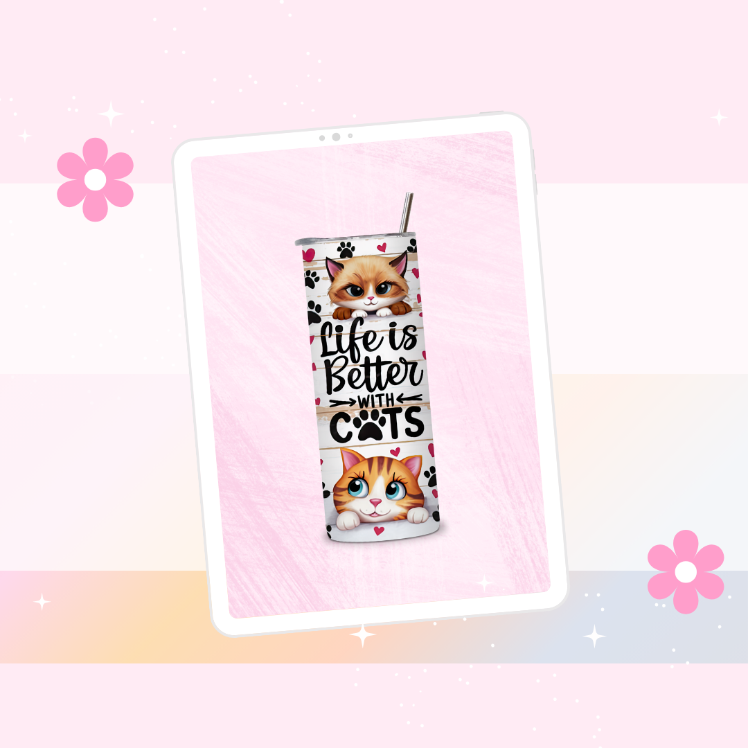 Life is better with cats drinks tumbler