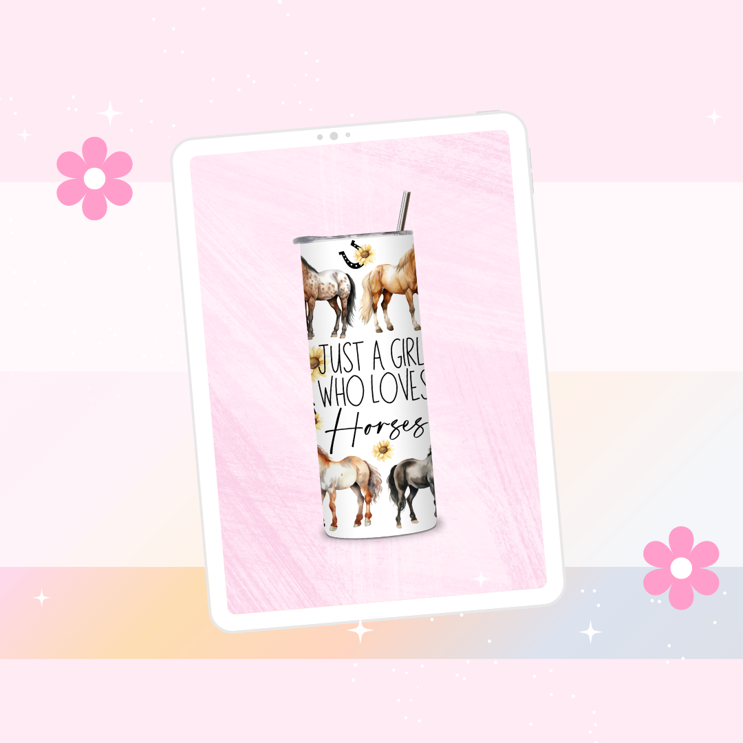 Just a girl who loves horses drinks tumbler