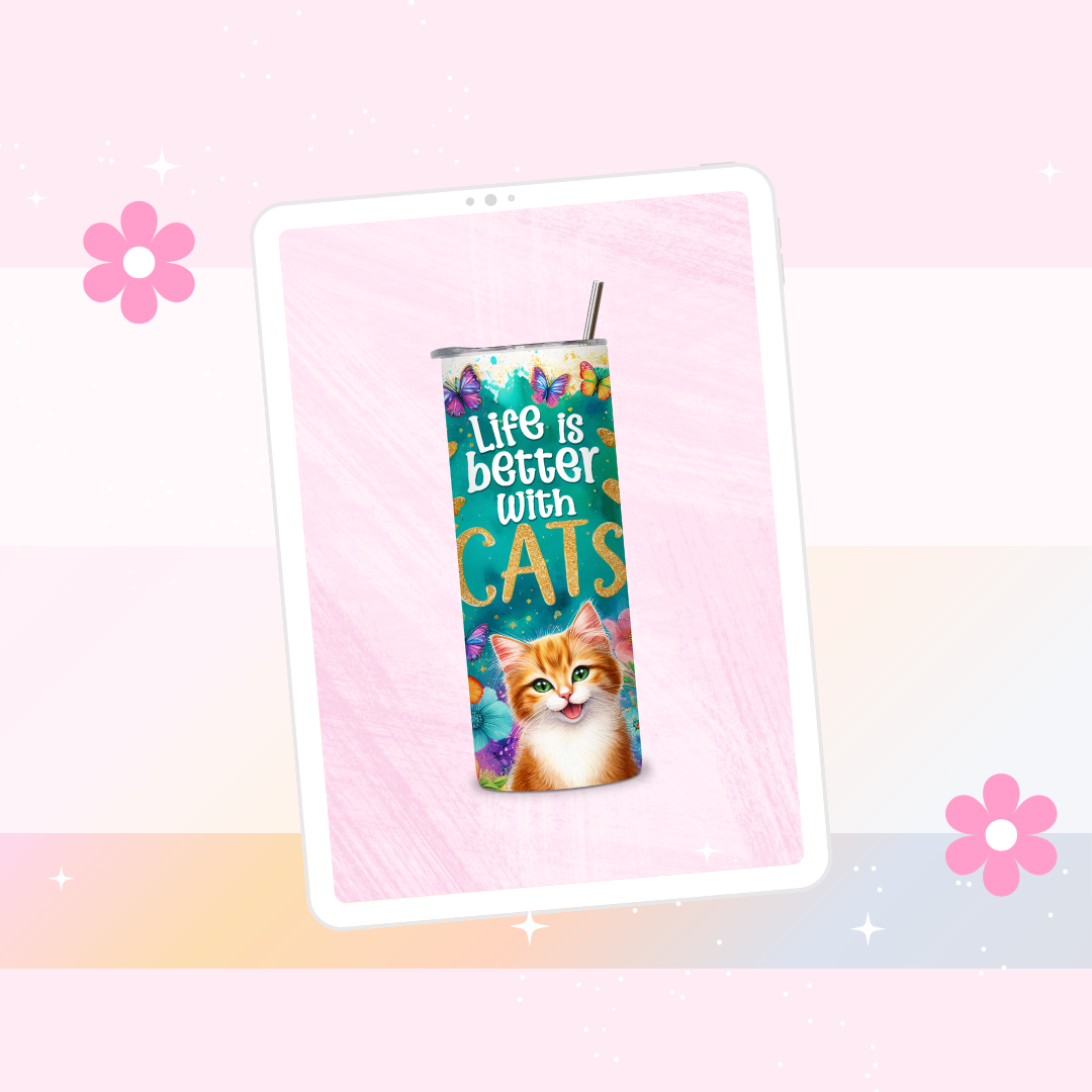 Life is better with cats drinks tumbler