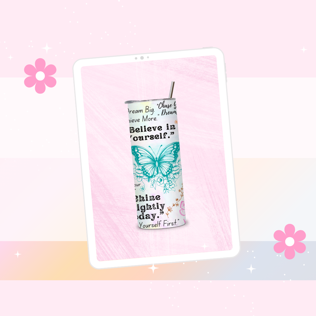 Believe in yourself drinks tumbler