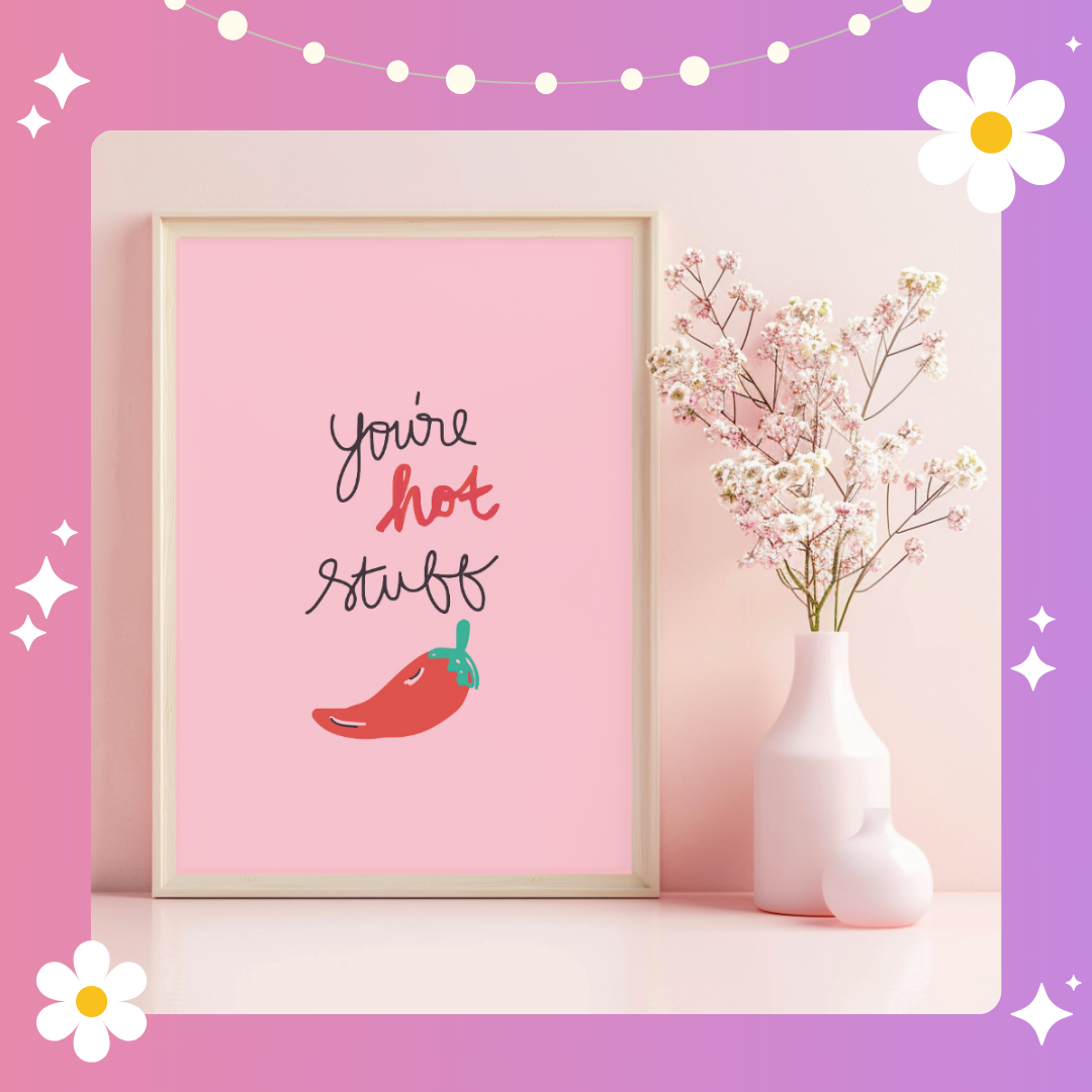 You're hot stuff Art Print