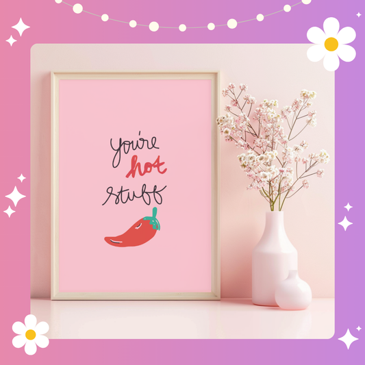 You're hot stuff Art Print