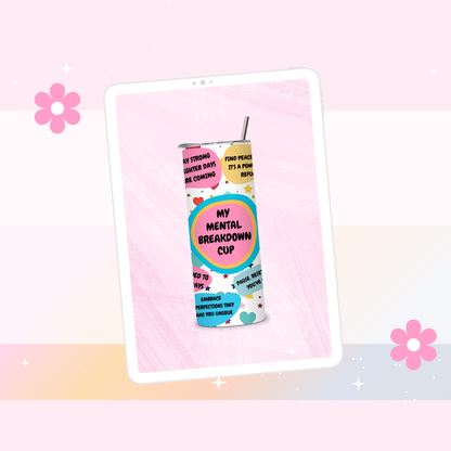 My mental breakdown cup drinks tumbler