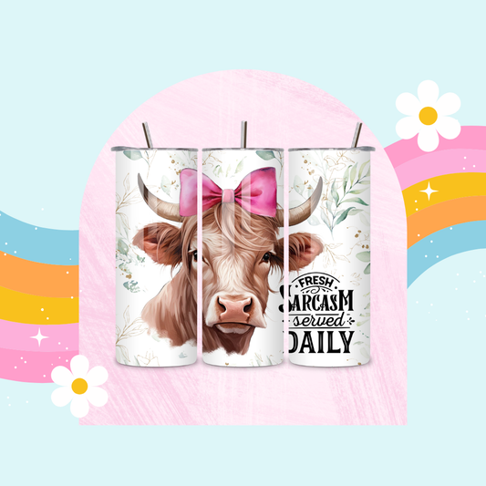 Fresh sarcasm served daily drinks tumbler