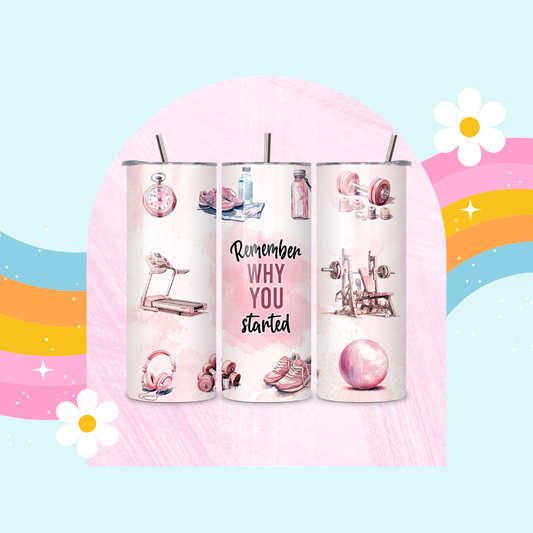 Remember why you started drinks tumbler