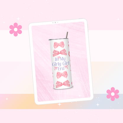 In my girly girl era drinks tumbler