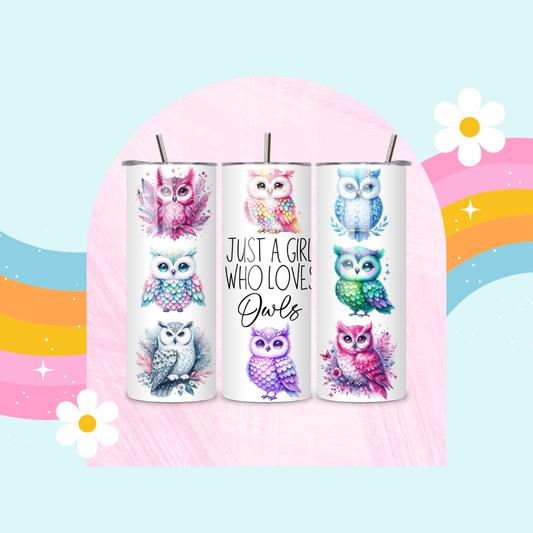 Just a girl who loves owls drinks tumbler