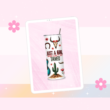 Just a girl who cant be tamed drinks tumbler