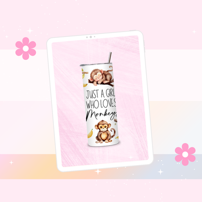 Just a girl who loves monkeys drinks tumbler