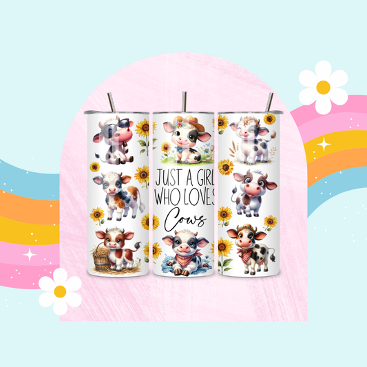 Just a girl who loves cows drinks tumbler