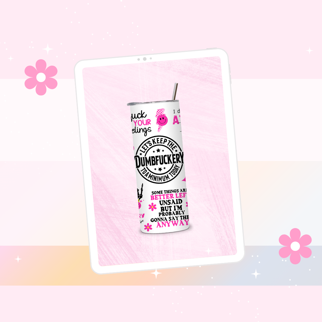 Lets keep the dumbf*ckery to a minimum today drinks tumbler (pink)