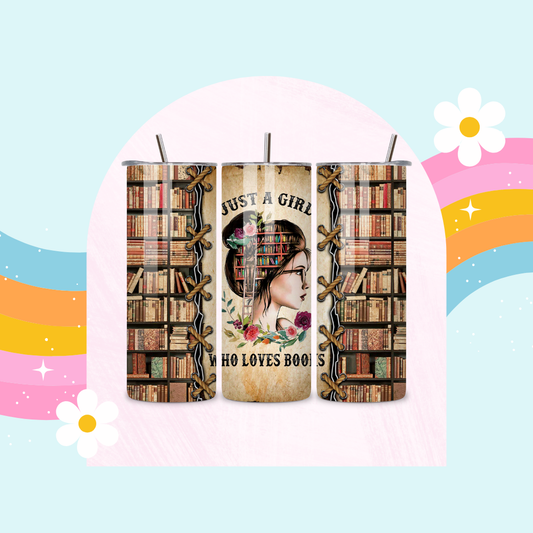 Just a girl who loves books drinks tumbler