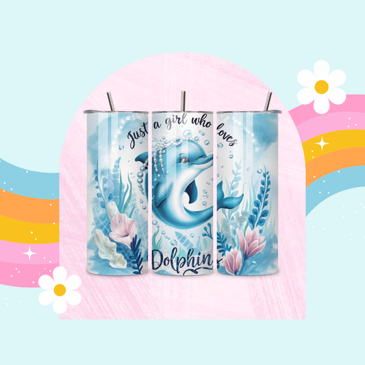 Just a girl who loves dolphins drinks tumbler