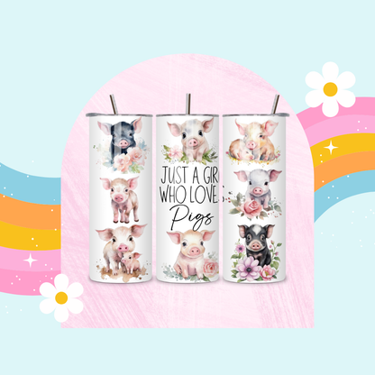 Just a girl who loves pigs drinks tumbler