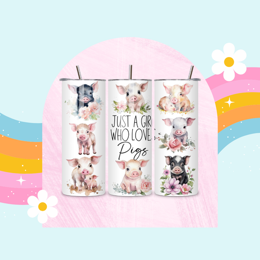 Just a girl who loves pigs drinks tumbler