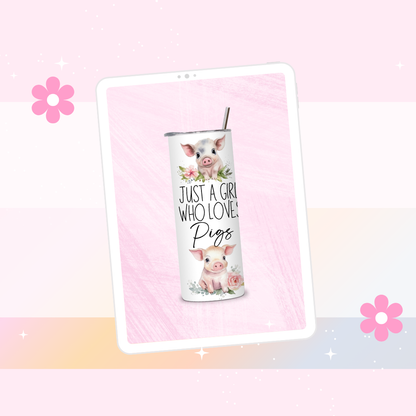 Just a girl who loves pigs drinks tumbler
