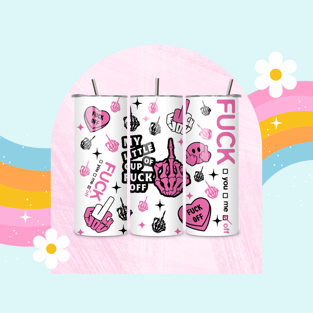 My little cup of F*ck off drinks tumbler (pink)