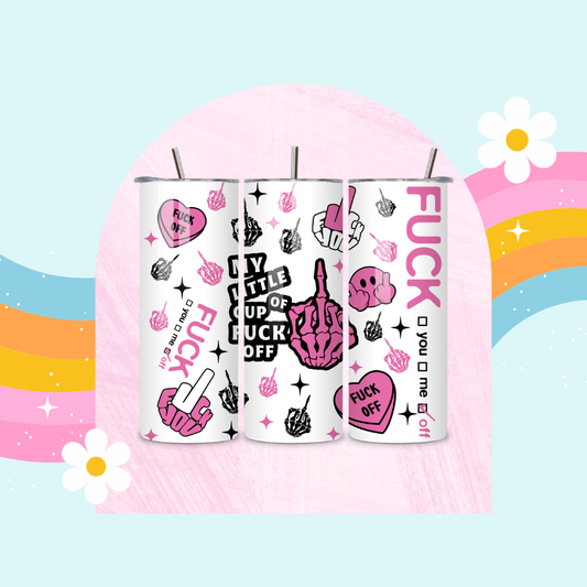 My little cup of F*ck off drinks tumbler (pink)