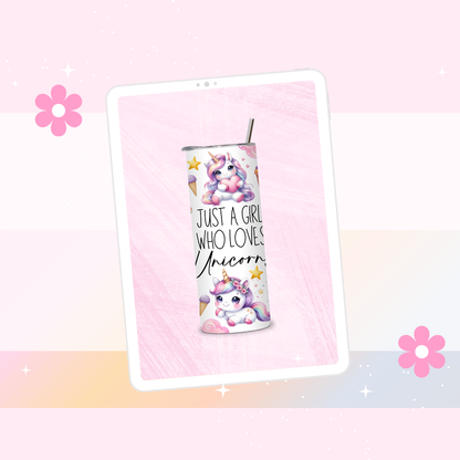 Just a girl who loves Unicorns drinks tumbler