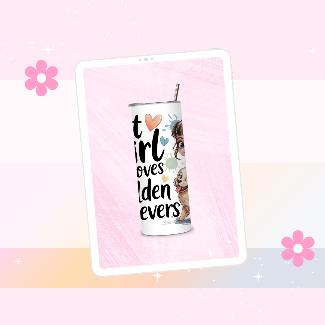 Just a girl who loves golden retrievers drinks tumbler