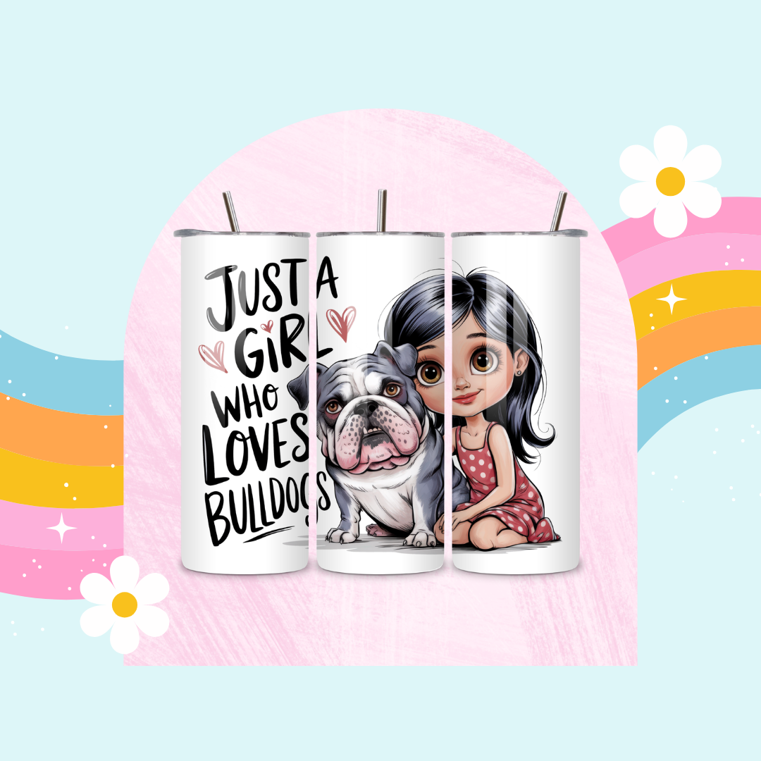Just a girl who loves bulldogs drinks tumbler