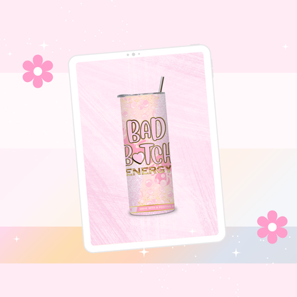 Bad bitch energy drinks tumbler