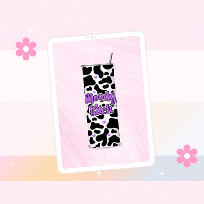 Moody bitch drinks tumbler (purple)