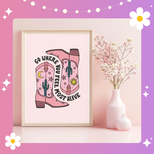 Go where you feel most alive Art Print