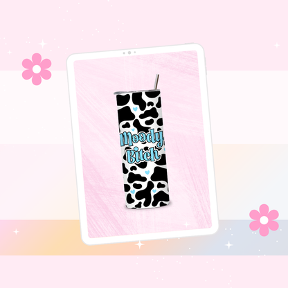 Moody bitch drinks tumbler (blue)