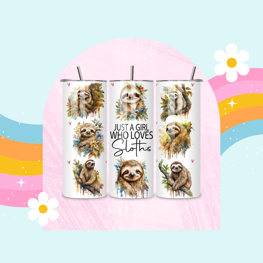 Just a girl who loves sloths drinks tumbler