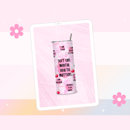 Soft girl mental health matters drinks tumbler